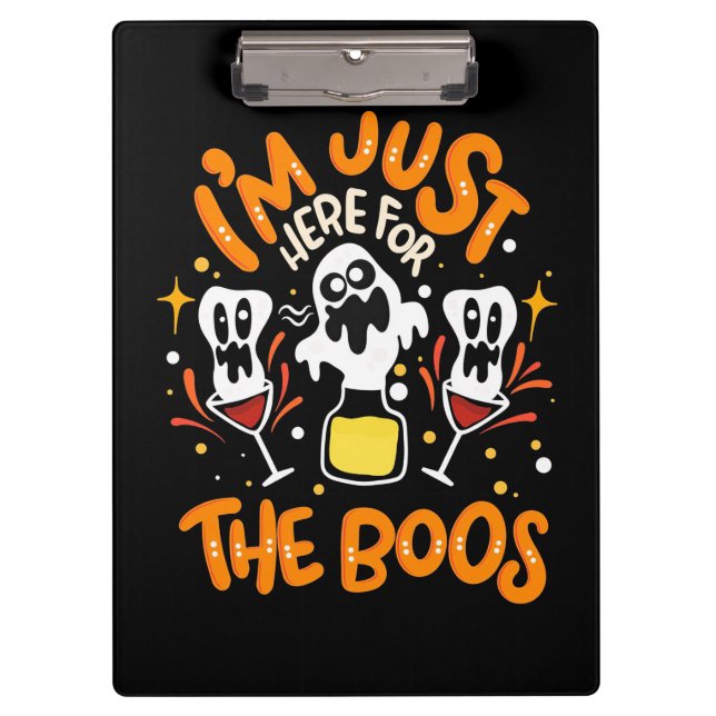Halloween I Am Just Here For The Boos Clipboard (Front)