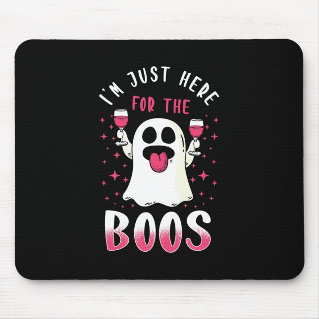 Halloween I Am Just Here For The Boos Mouse Pad (Front)