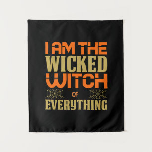 Halloween I Am The Wicked Witch Of Everything Tapestry