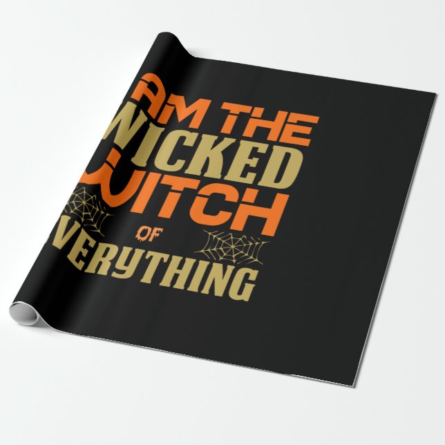 Halloween I Am The Wicked Witch Of Everything Wrapping Paper (Unrolled)