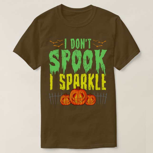 Halloween I Dont Spook I Sparkle T-Shirt (Design Front)
