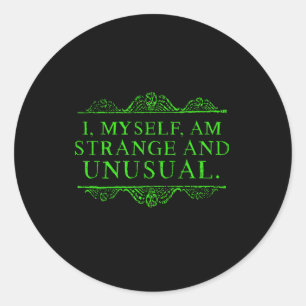Halloween I Myself Am Strange And Unusual Men Wome Classic Round Sticker