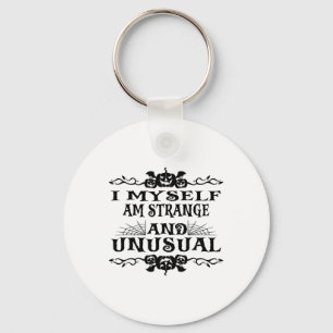 Halloween I Myself Am Strange And Unusual Men Wome Key Ring