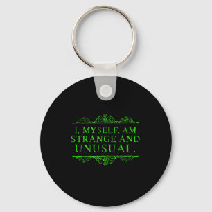 Halloween I Myself Am Strange And Unusual Men Wome Key Ring