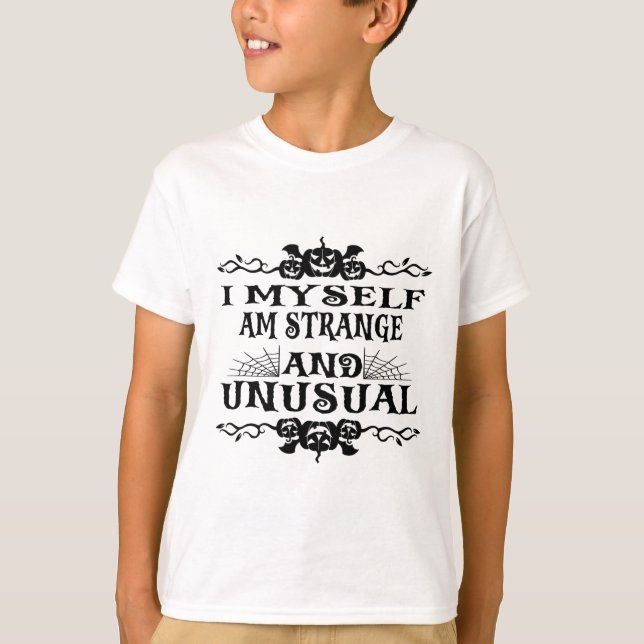 Halloween I Myself Am Strange And Unusual Men Wome T-Shirt (Front)