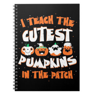 Halloween I Teach The Cutest Pumpkin Notebook