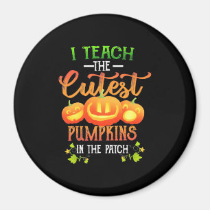 Halloween I Teach The Cutest Pumpkins Magnet