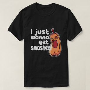 Halloween I Wanna Get Smashed Pumpkin Humour T-Shirt