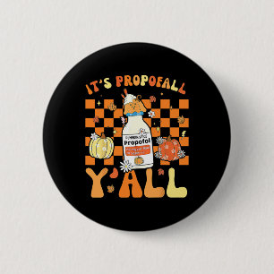 Halloween Icu Nurse Its Propofall Y'all Crna Icu F 6 Cm Round Badge