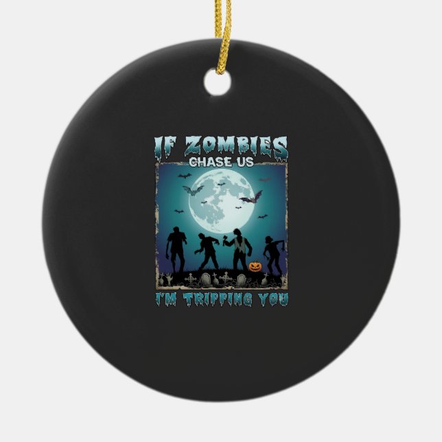 Halloween If Zombies Chase Us_1 Ceramic Tree Decoration (Front)