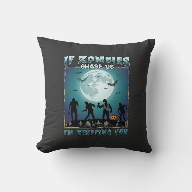 Halloween If Zombies Chase Us_1 Cushion (Front)
