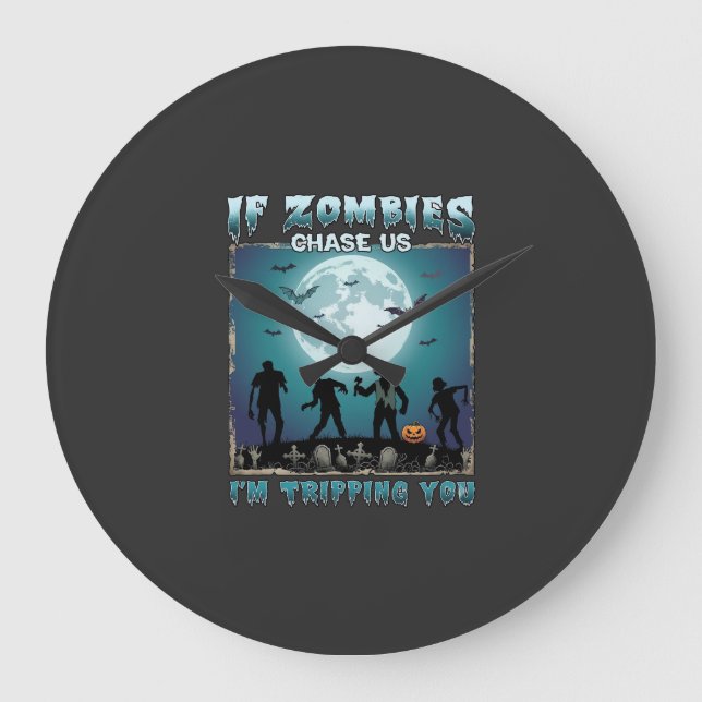 Halloween If Zombies Chase Us_1 Large Clock (Front)