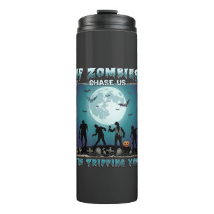 Halloween If Zombies Chase Us_1 Thermal Tumbler