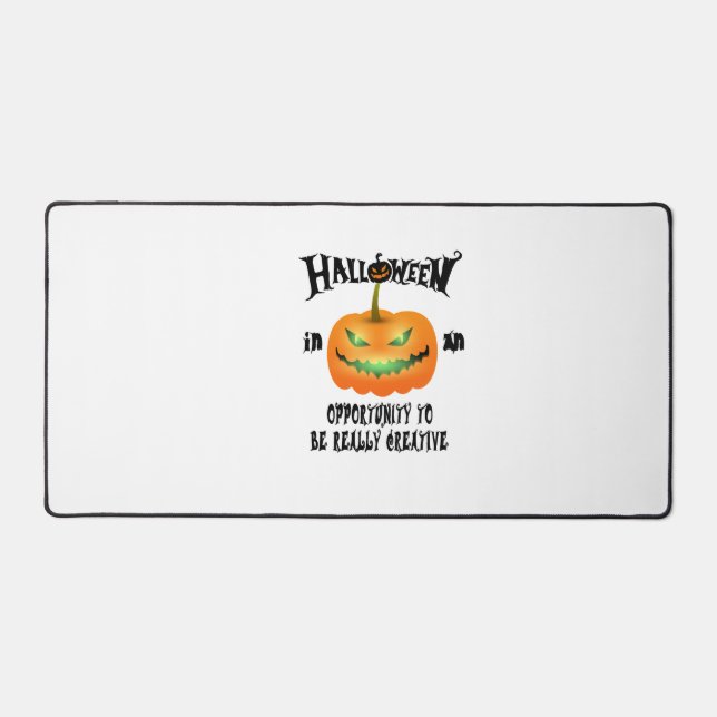 Halloween in an opportunity to be really creative desk mat (Front)