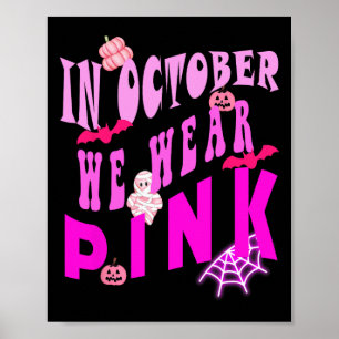 Halloween In October We Wear Pink Awareness Of Bre Poster