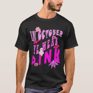 Halloween In October We Wear Pink Awareness Of Bre T-Shirt