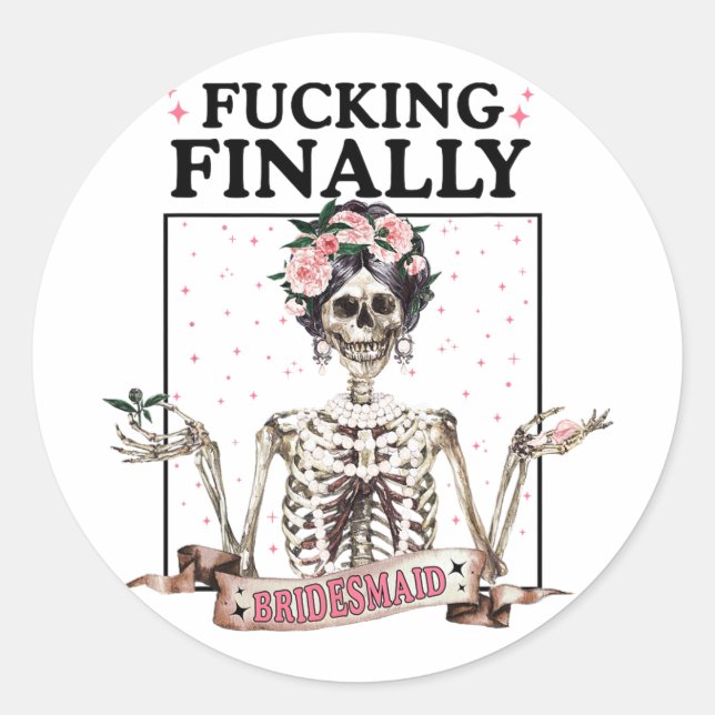 Halloween Ing Finally Bridesmaid Skeleton Bachelor Classic Round Sticker (Front)