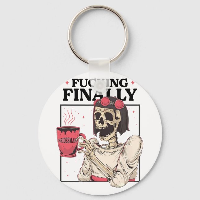 Halloween Ing Finally Bridesmaid Skeleton Bachelor Key Ring (Front)