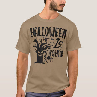 Halloween Is Coming funny T-Shirt