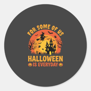 Halloween Is Everyday Haunted House Witch Classic Round Sticker
