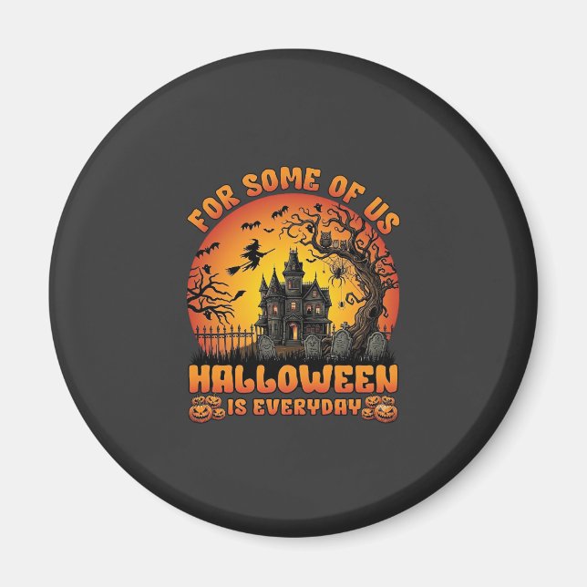 Halloween Is Everyday Haunted House Witch Moon_1 Magnet (Front)