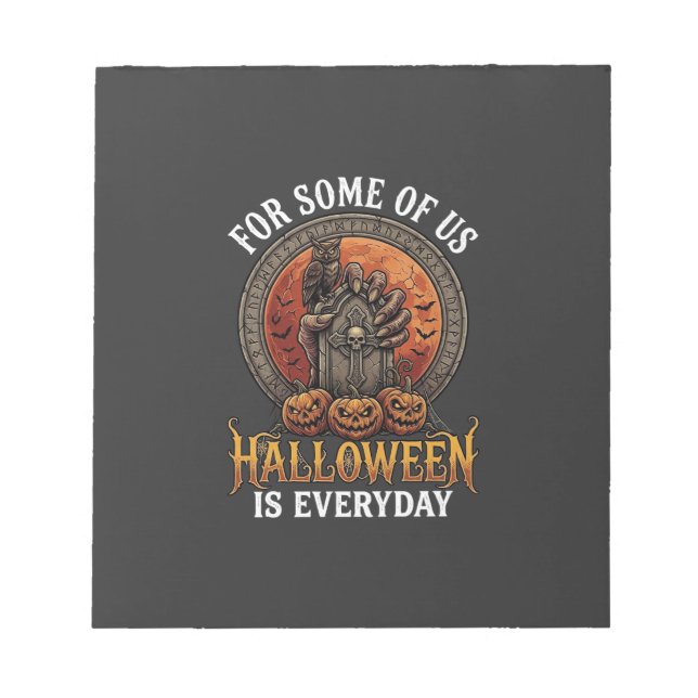 Halloween Is Everyday Monster Hand Tombstone Pumpk Notepad (Front)