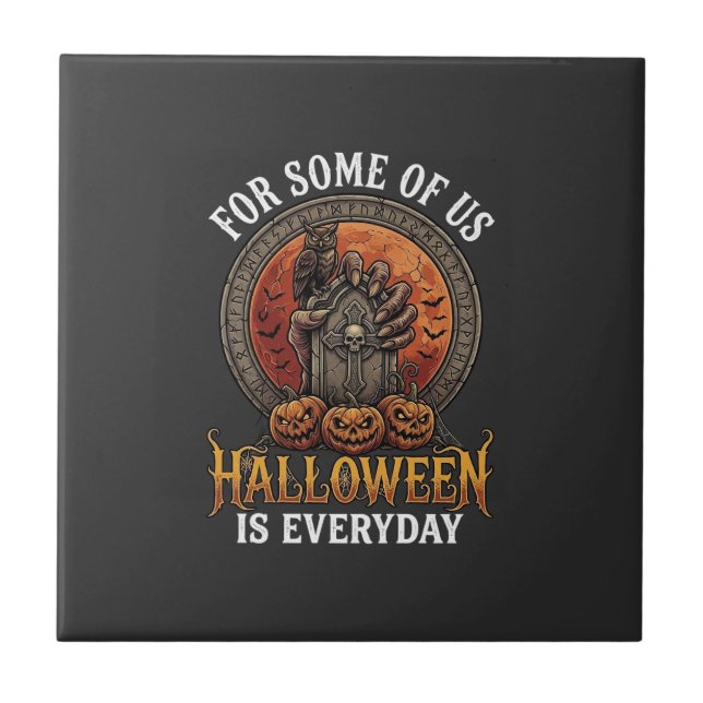Halloween Is Everyday Monster Hand Tombstone Pumpk Tile (Front)