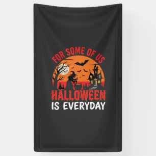 Halloween Is Everyday Witch Haunted House Banner