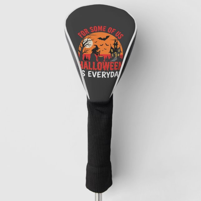 Halloween Is Everyday Witch Haunted House Golf Head Cover (Front)