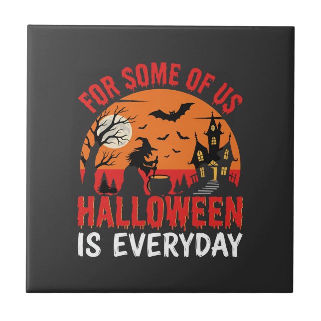 Halloween Is Everyday Witch Haunted House Tile (Front)