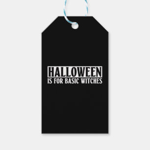 Halloween Is For Basic Witches - Goth Halloween Gift Tags