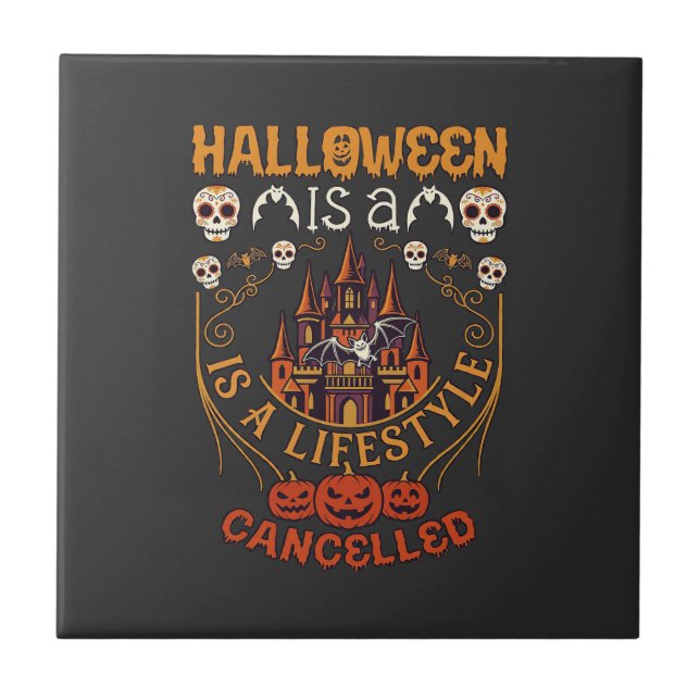 Halloween Is Lifestyle Cancelled Castle Skulls Pum Tile (Front)