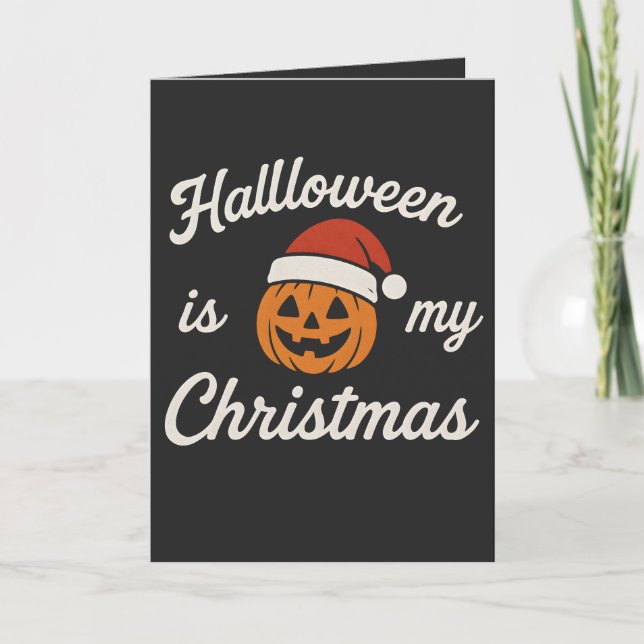 Halloween is my Christmas  Card (Front)