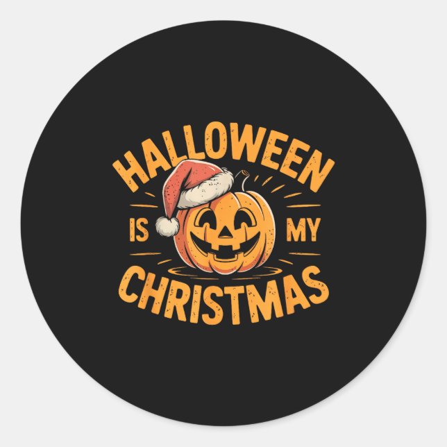 Halloween Is My Christmas Funny Soky Statement  Classic Round Sticker (Front)