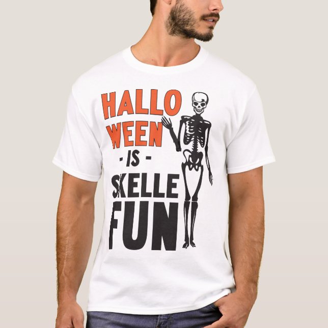 Halloween is Skellefun T-Shirt (Front)
