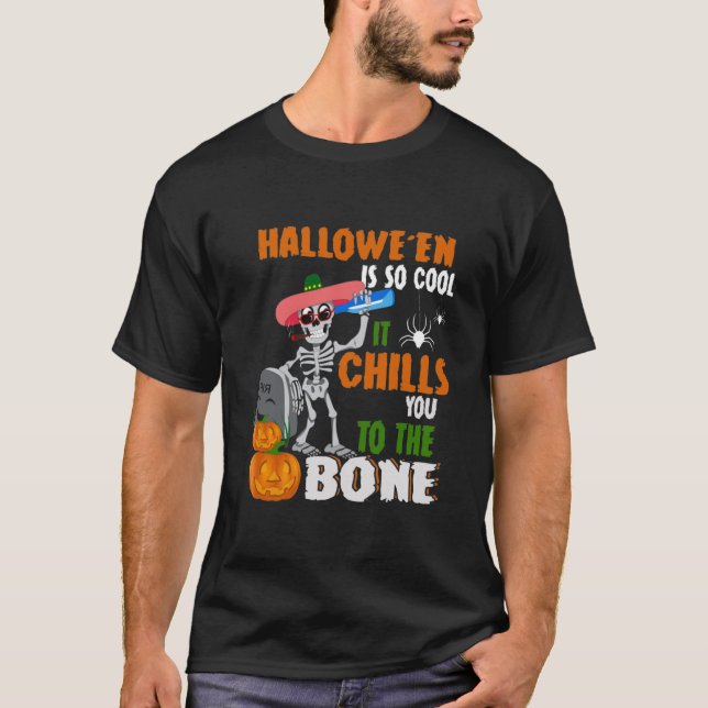 Halloween Is So Cool It Chills You To The Bone Ske T-Shirt (Front)