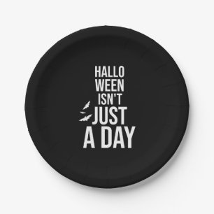 Halloween Isn't Just a Day , Funny Halloween Paper Plate