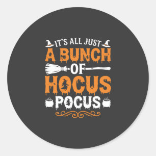 Halloween Its All Just Hocus Pocus Witch Classic Round Sticker