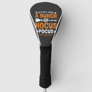 Halloween Its All Just Hocus Pocus Witch Golf Head Cover