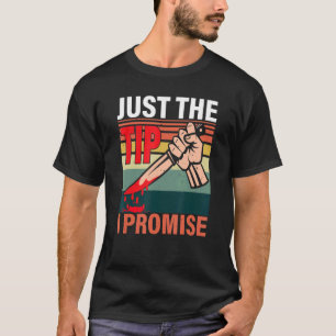 Halloween Just The Tip I Promise 1 T-Shirt