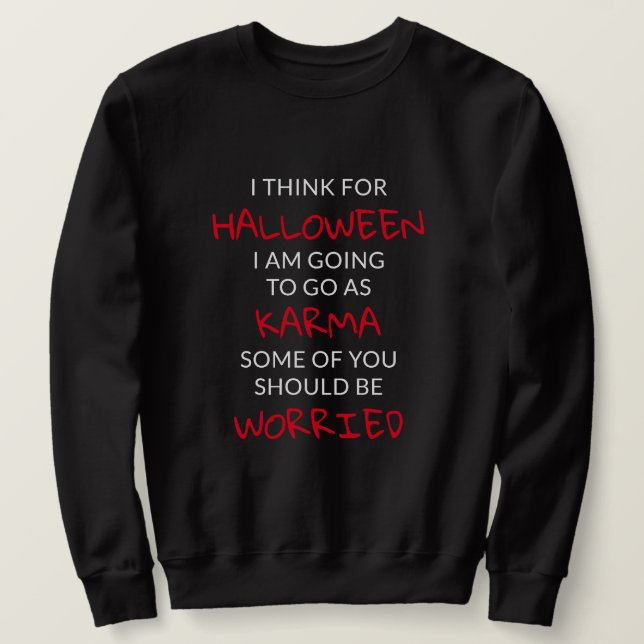 Halloween Karma Saying Sweatshirt (Design Front)