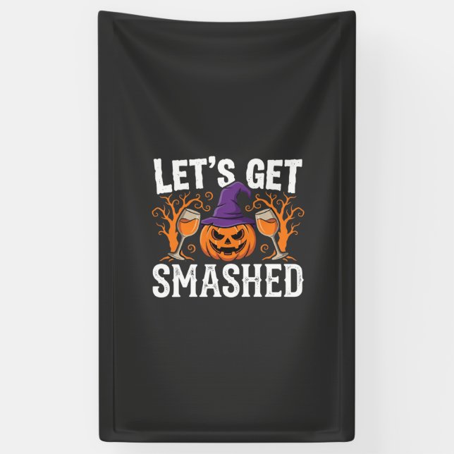 Halloween Let’s Get Smashed Pumpkin Banner (Vertical)