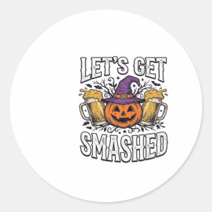 Halloween Let’s Get Smashed Pumpkin Beer Classic Round Sticker