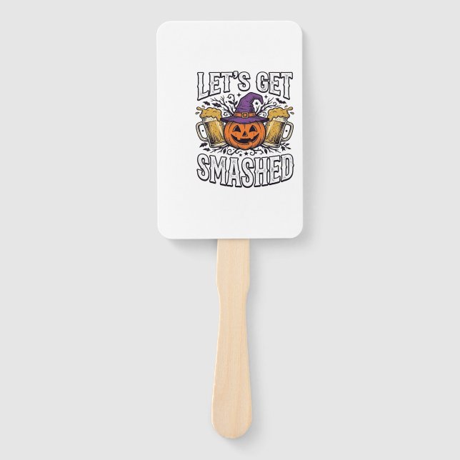 Halloween Let’s Get Smashed Pumpkin Beer Hand Fan (Front)