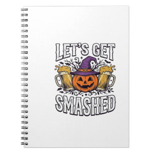 Halloween Let’s Get Smashed Pumpkin Beer Notebook