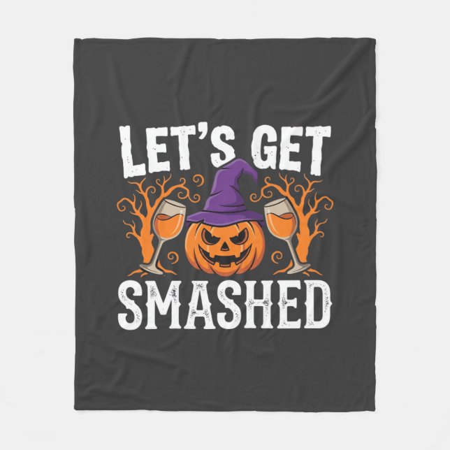 Halloween Let’s Get Smashed Pumpkin Fleece Blanket (Front)