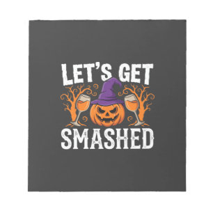 Halloween Let’s Get Smashed Pumpkin Notepad