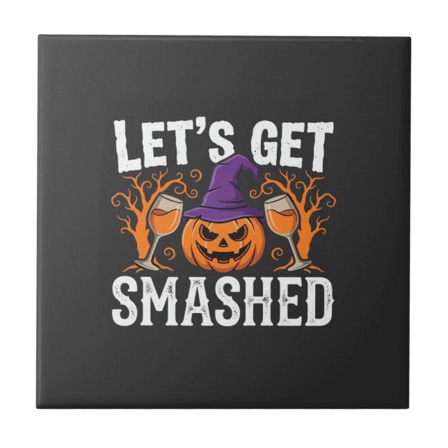 Halloween Let’s Get Smashed Pumpkin Tile (Front)