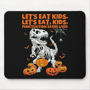 Halloween Let's Eat Kids Punctuation Saves Lives D Mouse Pad