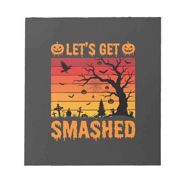 Halloween Lets Get Smashed Haunted Graveyard Notepad (Front)
